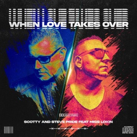SCOTTY & STEVE PRIDE FEAT. MISS LOKIN - WHEN LOVE TAKES OVER